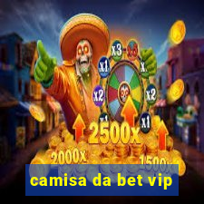 camisa da bet vip